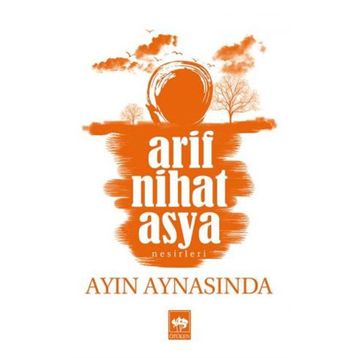 Ayın Aynasında - Arif Nihat Asya