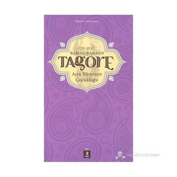 AYIN BITMEYEN ÇOCUKLUĞU - RABINDRANATH TAGORE