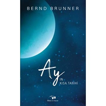 Ay'ın Kısa Tarihi - Bernd Bruner