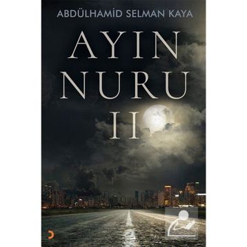 Ayın Nuru 2 - Abdülhamid Selman Kaya