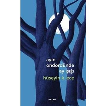 Ayın Ondördünde Ay Işığı - Hüseyin Kerim Ece