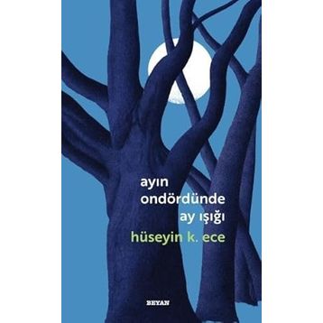 Ayın Ondördünde Ay Işığı - Hüseyin Kerim Ece