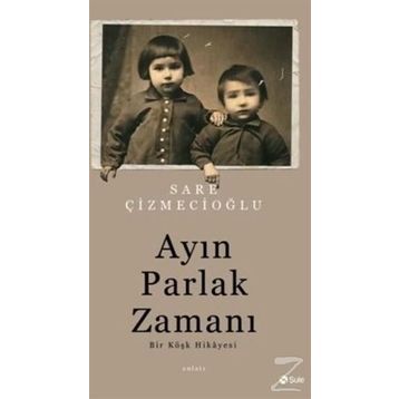 Ayın Parlak Zamanı - Sare Çizmecioğlu