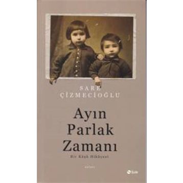 Ayın Parlak Zamanı - Sare Çizmecioğlu