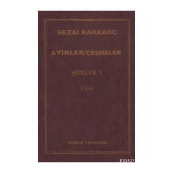 AYINLER ÇEŞMELER ŞİİRLER 5 - SEZAI KARAKOÇ