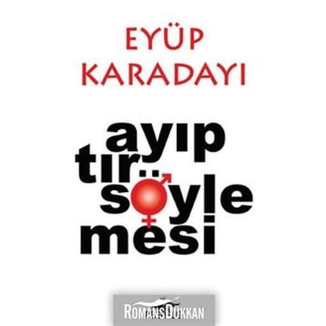 Ayıptır Söylemesi - Eyüp Karadayı