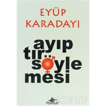 Ayıptır Söylemesi - Eyüp Karadayı