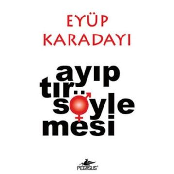 Ayıptır Söylemesi - Eyüp Karadayı