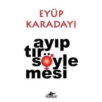 Ayıptır Söylemesi - Eyüp Karadayı