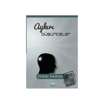 Aykırı Düşünceler - Zihni Papakçı
