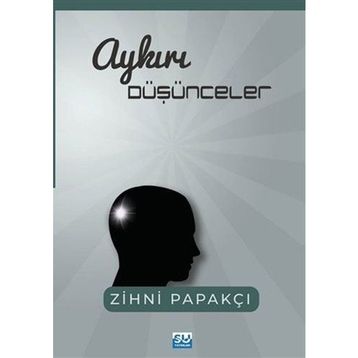 Aykırı Düşünceler - Zihni Papakçı