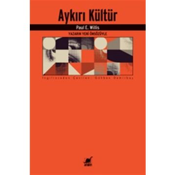 Aykırı Kültür - Paul E. Willis