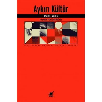 Aykırı Kültür - Paul E. Willis