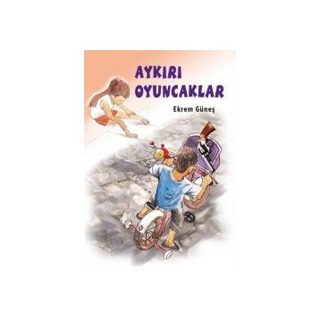 AYKIRI OYUNCAKLAR - EKREM GÜNEŞ