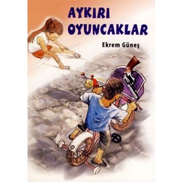 AYKIRI OYUNCAKLAR - EKREM GÜNEŞ