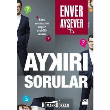 Aykırı Sorular - Enver Aysever