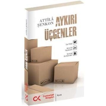 AYKIRI ÜÇGENLER - ATTILÂ ŞENKON
