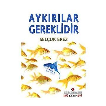AYKIRILAR GEREKLIDIR - SELÇUK EREZ