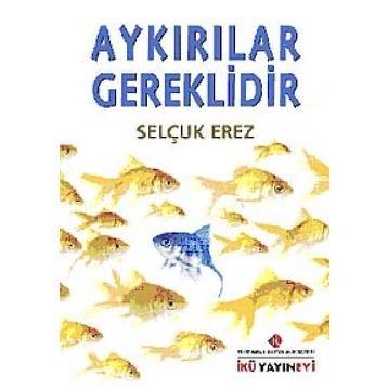 AYKIRILAR GEREKLIDIR - SELÇUK EREZ