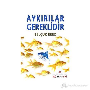 AYKIRILAR GEREKLIDIR - SELÇUK EREZ