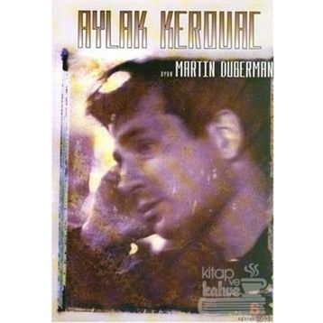 Aylak Kerouac - Martin Duberman