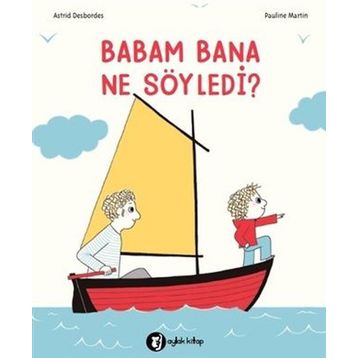 Aylak Kitap Babam Bana Ne Söyledi?
