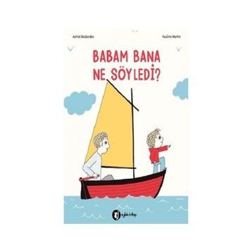 Aylak Kitap Babam Bana Ne Söyledi?