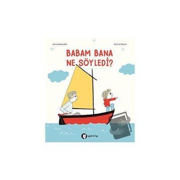 Aylak Kitap Babam Bana Ne Söyledi?