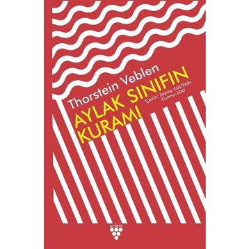 Aylak Sınıfın Kuramı - Thorstein Veblen