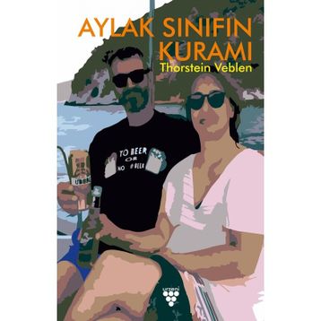 Aylak Sınıfın Kuramı - Thorstein Veblen