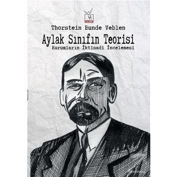 Aylak Sınıfın Teorisi - Thorstein Veblen