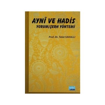 AYNÎ VE HADIS YORUM/ŞERH YÖNTEMI - TALAT SAKALLI