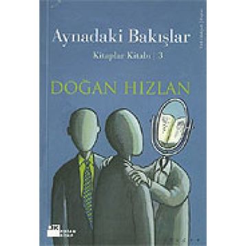 AYNADAKI BAKIŞLAR - DOĞAN HIZLAN