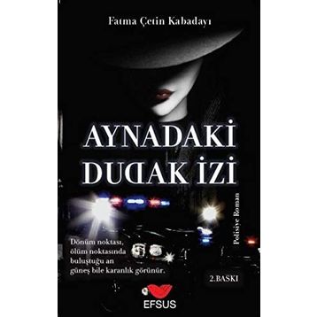 Aynadaki Dudak İzi - Fatma Çetin Kabadayı