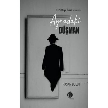 Aynadaki Düşman - Hasan Bulut