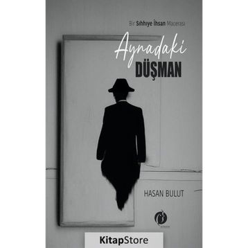 Aynadaki Düşman - Hasan Bulut