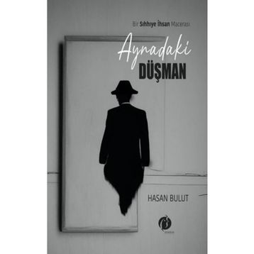 Aynadaki Düşman - Hasan Bulut