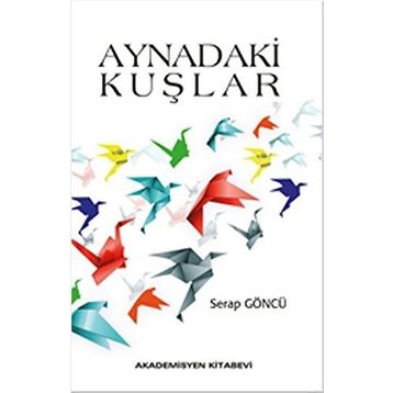 Aynadaki Kuşlar - Serap Göncü