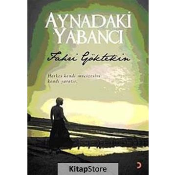 AYNADAKI YABANCI - FAHRI GÖKTEKİN