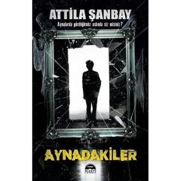 Aynadakiler - Atilla Sanbay