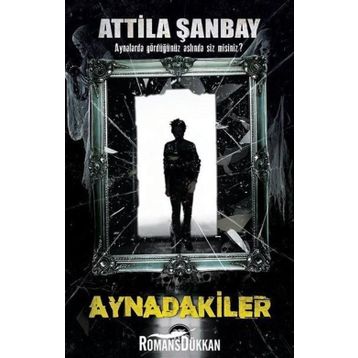 Aynadakiler - Atilla Sanbay