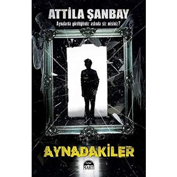 Aynadakiler - Attila Şanbay