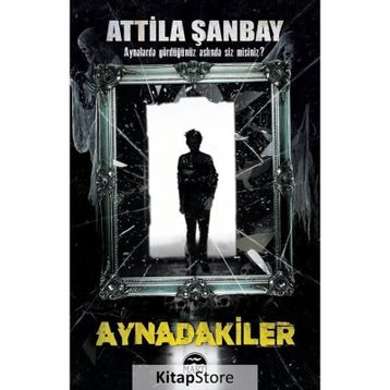 Aynadakiler - Attila Şanbay