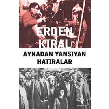 AYNADAN YANSIYAN HATIRALAR - ERDEN KIRAL