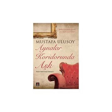 AYNALAR KORIDORUNDA AŞK - MUSTAFA ULUSOY