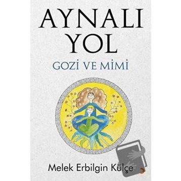 Aynalı Yol - Melek Erbilgin Külçe