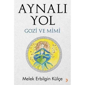 Aynalı Yol - Melek Erbilgin Külçe