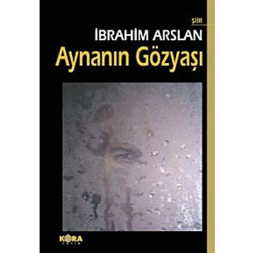 AYNANIN GÖZYAŞI - İBRAHİM ARSLAN