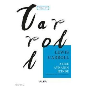 Aynanın İçinden Alice Harikalar Diyarında - Lewis Carroll