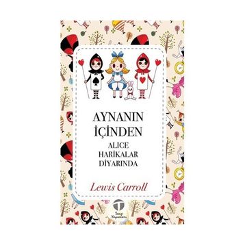 Aynanın İçinden Alice Harikalar Diyarında - Lewis Carroll